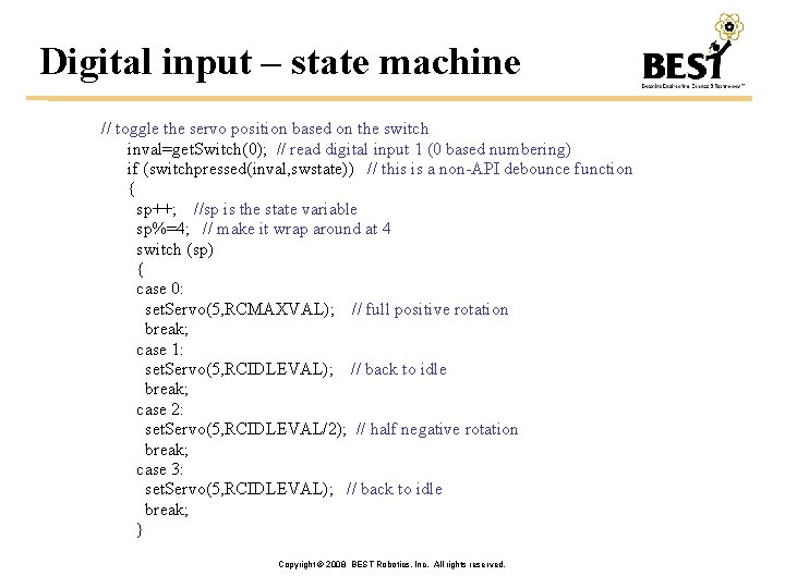 Digital input – state machine // toggle the servo position based on the switch