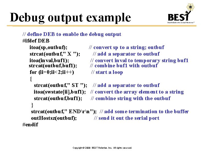 Debug output example // define DEB to enable the debug output #ifdef DEB itoa(sp,