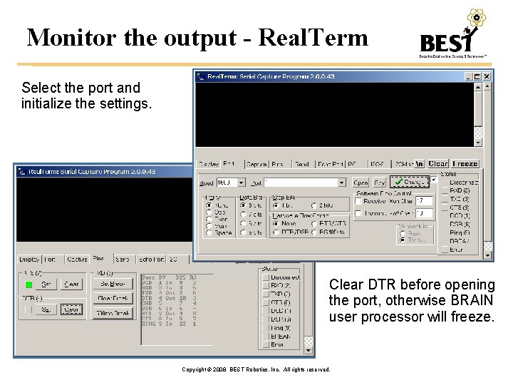 Monitor the output - Real. Term Select the port and initialize the settings. Clear