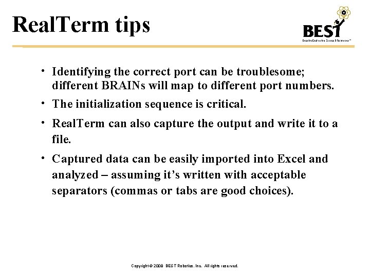 Real. Term tips • Identifying the correct port can be troublesome; different BRAINs will