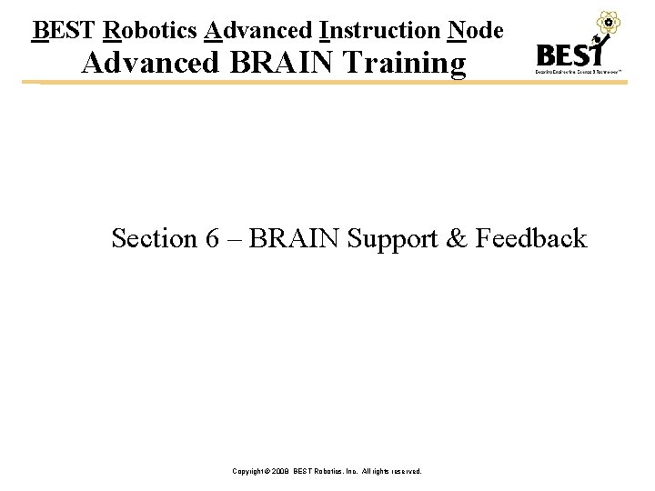 BEST Robotics Advanced Instruction Node Advanced BRAIN Training Section 6 – BRAIN Support &