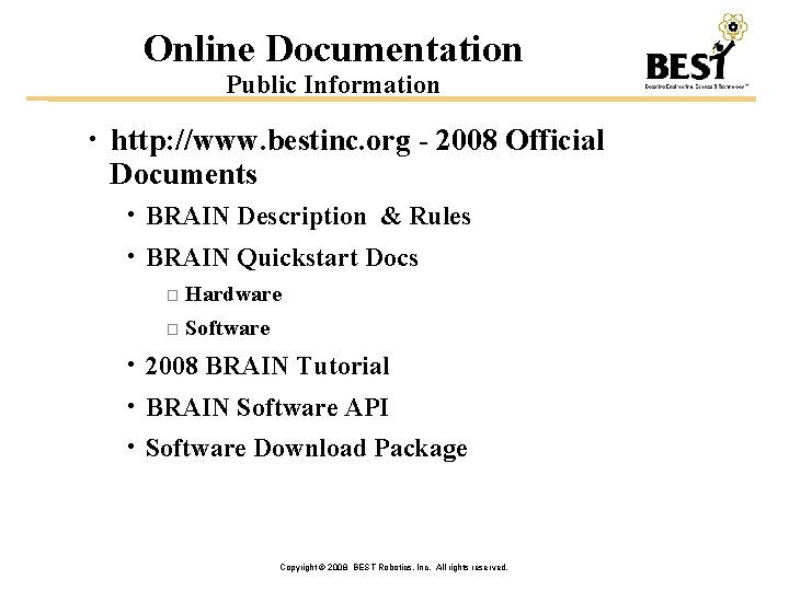 Online Documentation Public Information • http: //www. bestinc. org - 2008 Official Documents •