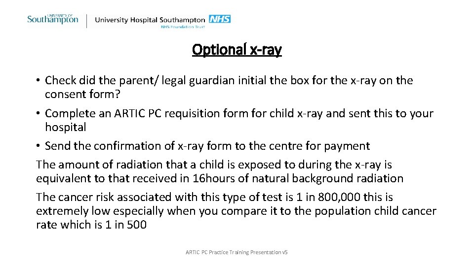 Optional x-ray • Check did the parent/ legal guardian initial the box for the