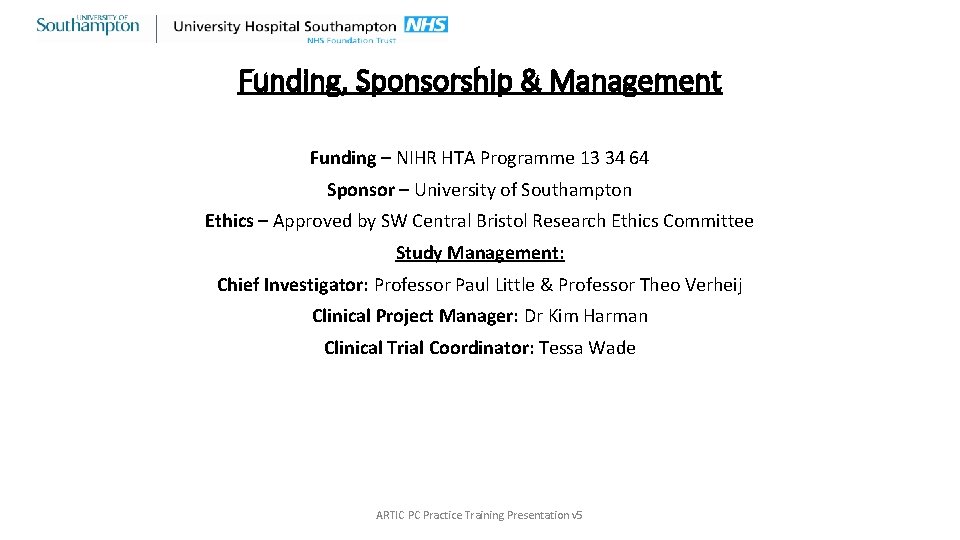 Funding, Sponsorship & Management Funding – NIHR HTA Programme 13 34 64 Sponsor –