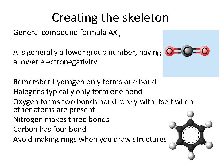 Creating the skeleton General compound formula AXn A is generally a lower group number,