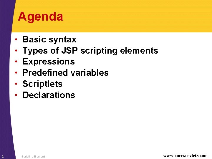 Agenda • • • 2 Basic syntax Types of JSP scripting elements Expressions Predefined