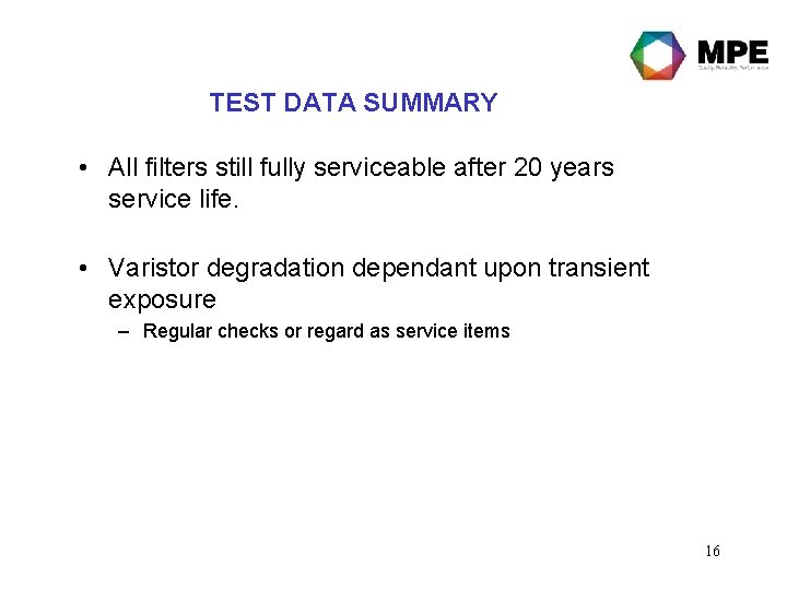 TEST DATA SUMMARY • All filters still fully serviceable after 20 years service life.