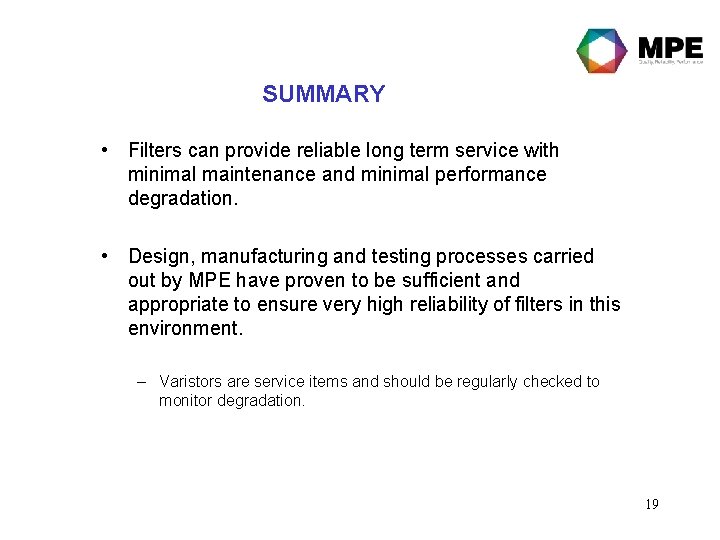 SUMMARY • Filters can provide reliable long term service with minimal maintenance and minimal