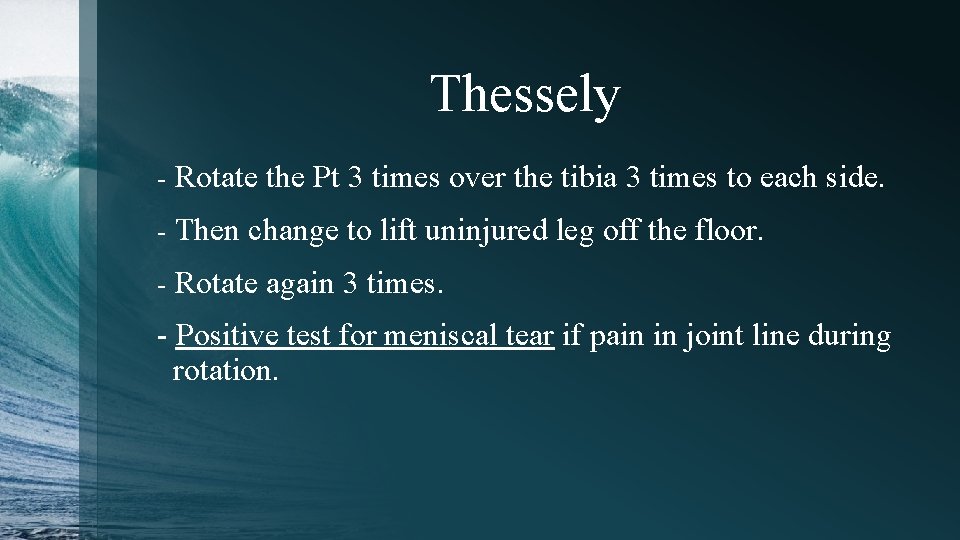 Thessely - Rotate the Pt 3 times over the tibia 3 times to each