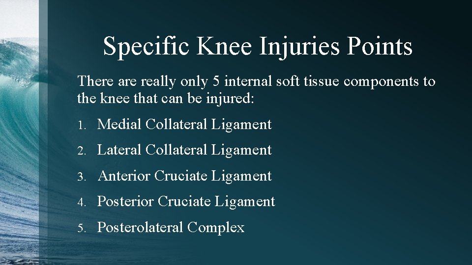 Specific Knee Injuries Points There are really only 5 internal soft tissue components to
