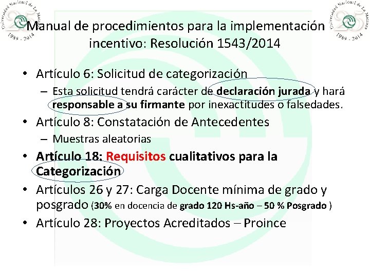 Manual de procedimientos para la implementación de incentivo: Resolución 1543/2014 • Artículo 6: Solicitud