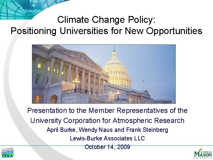 Climate Change Policy: Positioning Universities for New Opportunities Presentation to the Member Representatives of