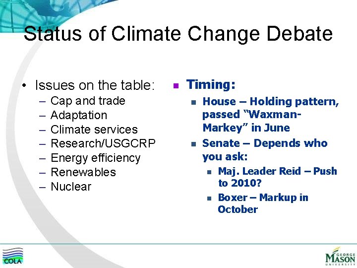 Status of Climate Change Debate • Issues on the table: – – – –