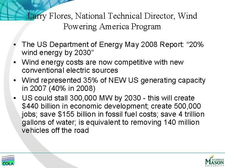 Larry Flores, National Technical Director, Wind Powering America Program • The US Department of