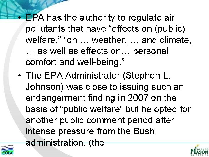  • EPA has the authority to regulate air pollutants that have “effects on