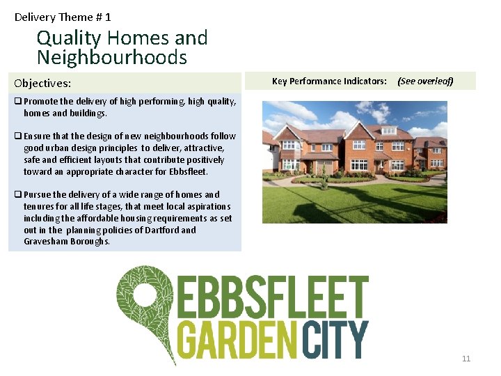 Delivery Theme # 1 Quality Homes and Neighbourhoods Objectives: Key Performance Indicators: (See overleaf)