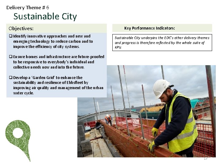 Delivery Theme # 6 Sustainable City Objectives: q Identify innovative approaches and new and