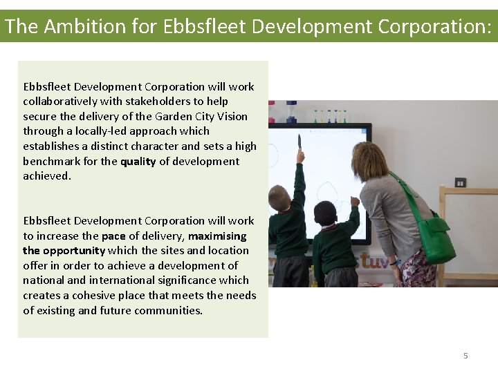 The Ambition for Ebbsfleet Development Corporation: Ebbsfleet Development Corporation will work collaboratively with stakeholders
