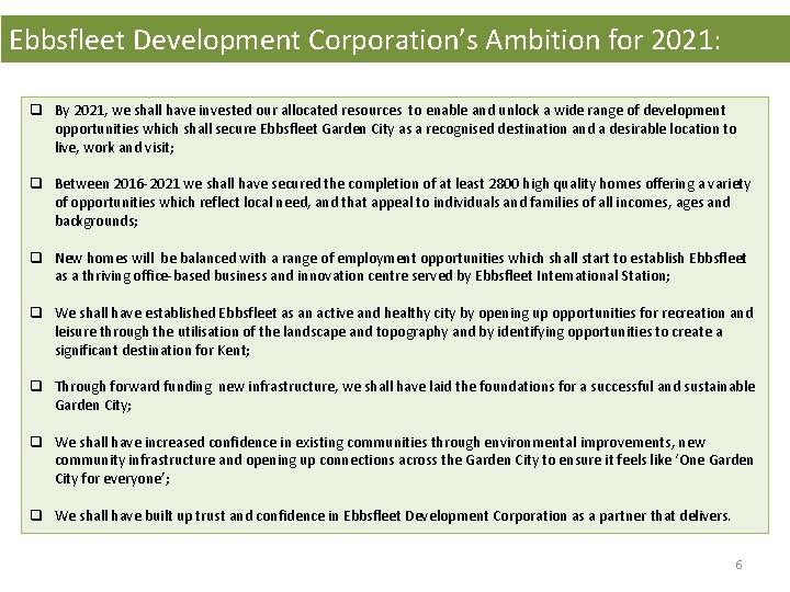 Ebbsfleet Development Corporation’s Ambition for 2021: q By 2021, we shall have invested our