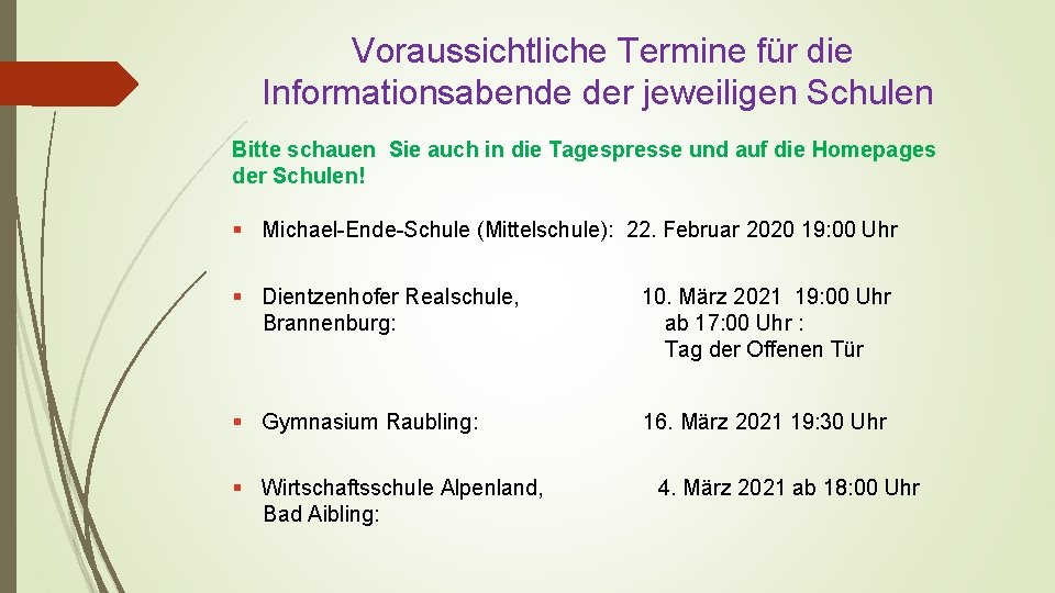 Voraussichtliche Termine für die Informationsabende der jeweiligen Schulen Bitte schauen Sie auch in die