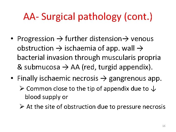 AA- Surgical pathology (cont. ) • Progression → further distension→ venous obstruction → ischaemia