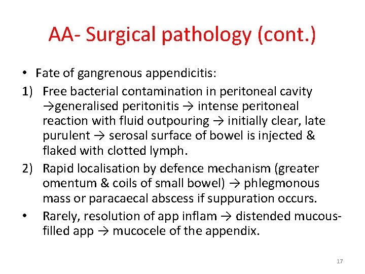 AA- Surgical pathology (cont. ) • Fate of gangrenous appendicitis: 1) Free bacterial contamination