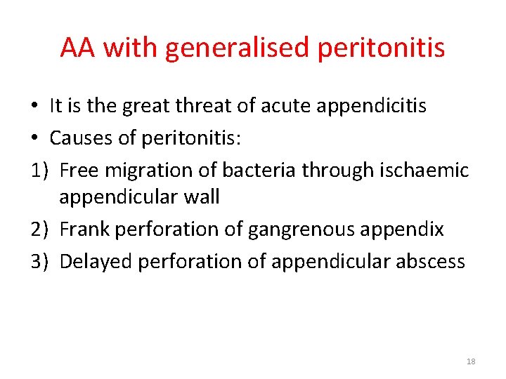 AA with generalised peritonitis • It is the great threat of acute appendicitis •