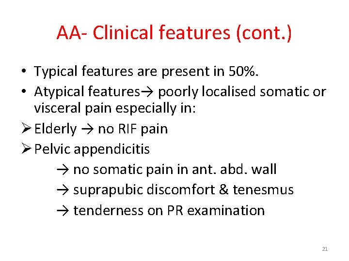 AA- Clinical features (cont. ) • Typical features are present in 50%. • Atypical