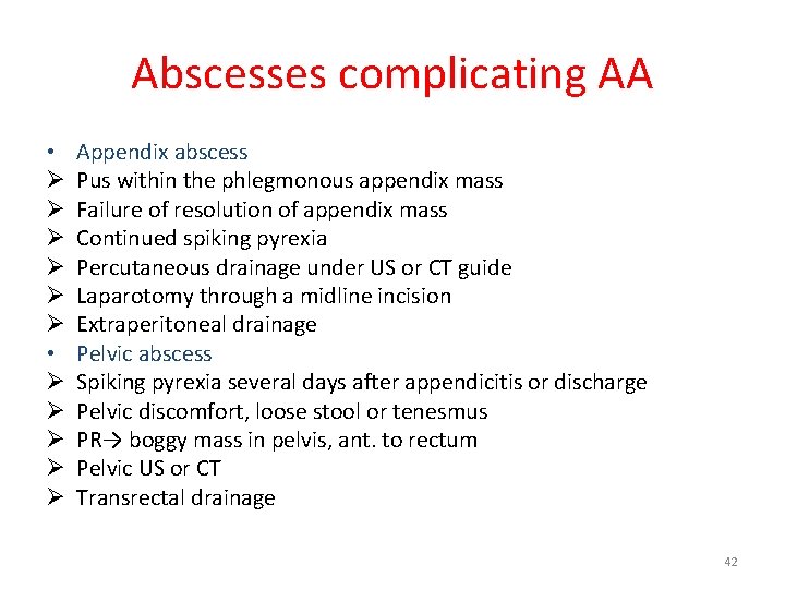 Abscesses complicating AA • Ø Ø Ø Appendix abscess Pus within the phlegmonous appendix