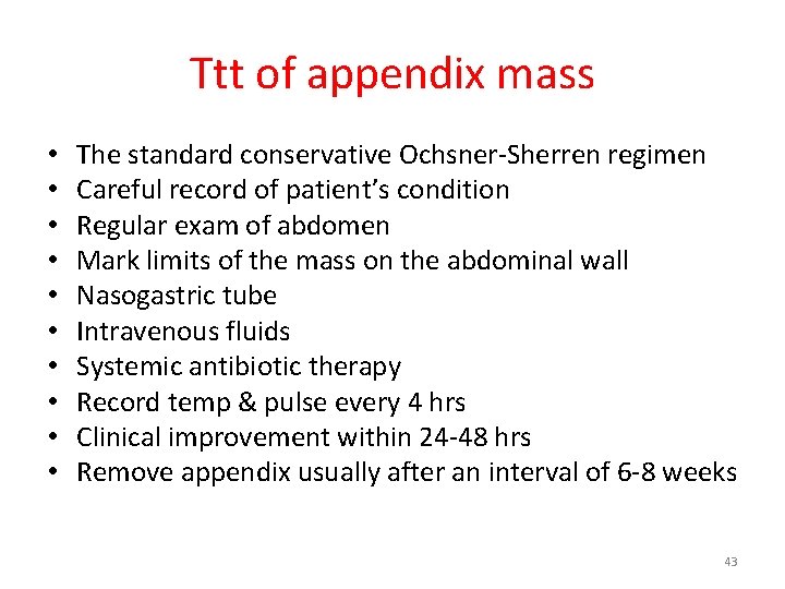 Ttt of appendix mass • • • The standard conservative Ochsner-Sherren regimen Careful record