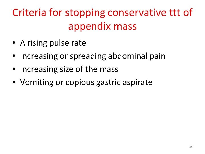Criteria for stopping conservative ttt of appendix mass • • A rising pulse rate