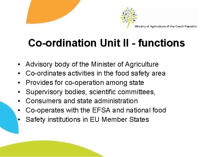 Ministry of Agriculture of the Czech Republic Co-ordination Unit II - functions • •