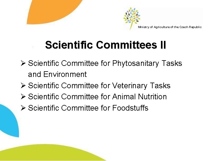 Ministry of Agriculture of the Czech Republic Scientific Committees II Ø Scientific Committee for