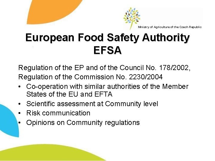 Ministry of Agriculture of the Czech Republic European Food Safety Authority EFSA Regulation of