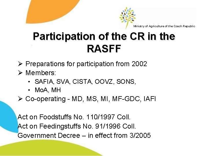 Ministry of Agriculture of the Czech Republic Participation of the CR in the RASFF