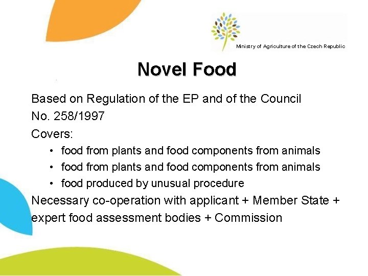 Ministry of Agriculture of the Czech Republic Novel Food Based on Regulation of the