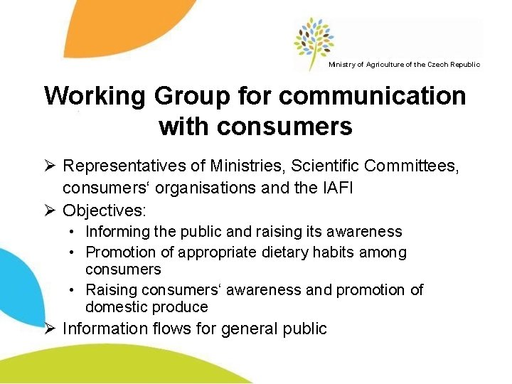 Ministry of Agriculture of the Czech Republic Working Group for communication with consumers Ø