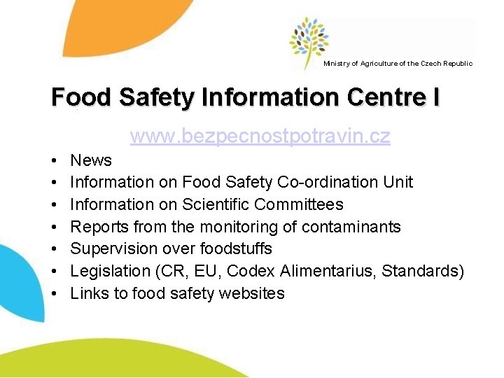 Ministry of Agriculture of the Czech Republic Food Safety Information Centre I www. bezpecnostpotravin.