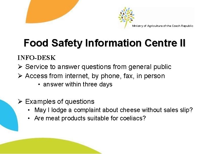 Ministry of Agriculture of the Czech Republic Food Safety Information Centre II INFO-DESK Ø