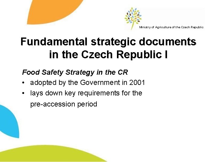 Ministry of Agriculture of the Czech Republic Fundamental strategic documents in the Czech Republic