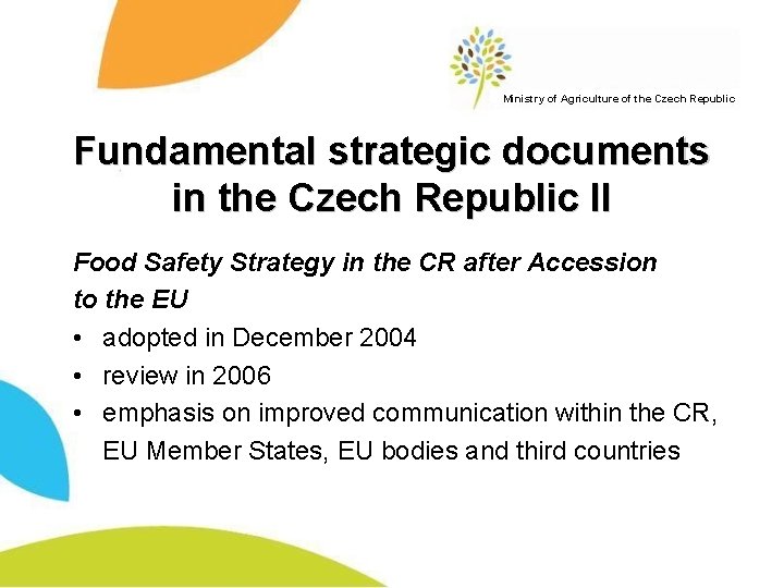 Ministry of Agriculture of the Czech Republic Fundamental strategic documents in the Czech Republic