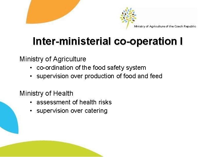 Ministry of Agriculture of the Czech Republic Inter-ministerial co-operation I Ministry of Agriculture •