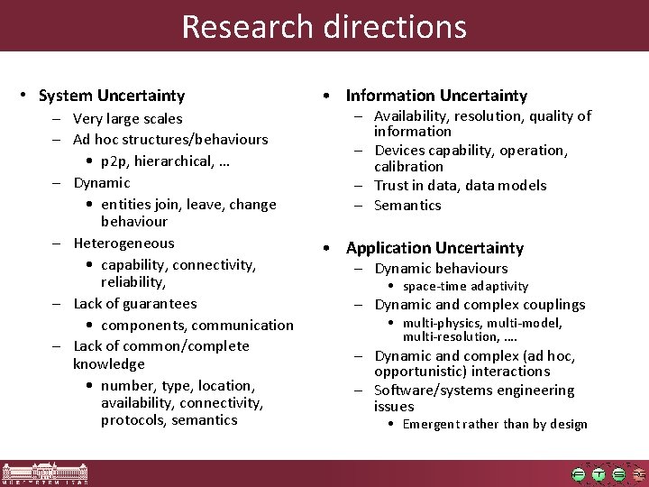 directions Motivation for Research Autonomic Computing • System Uncertainty – Very large scales –