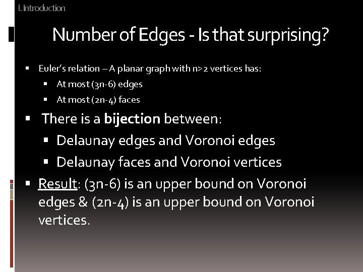 I. Introduction Number of Edges - Is that surprising? Euler’s relation – A planar