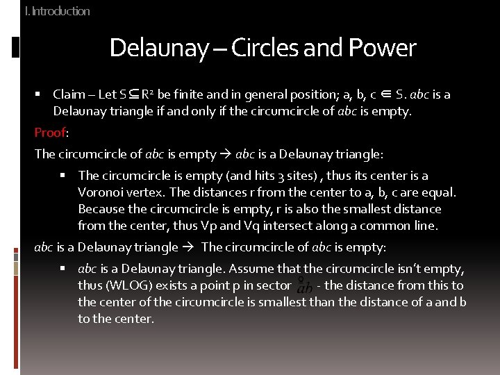 I. Introduction Delaunay – Circles and Power Claim – Let S⊆R 2 be finite