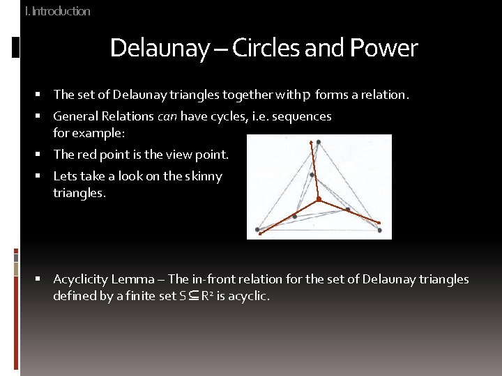 I. Introduction Delaunay – Circles and Power The set of Delaunay triangles together with