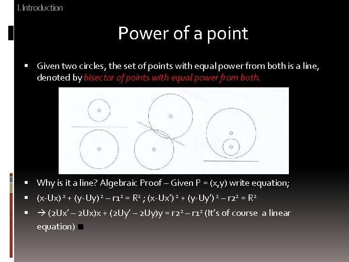 I. Introduction Power of a point Given two circles, the set of points with
