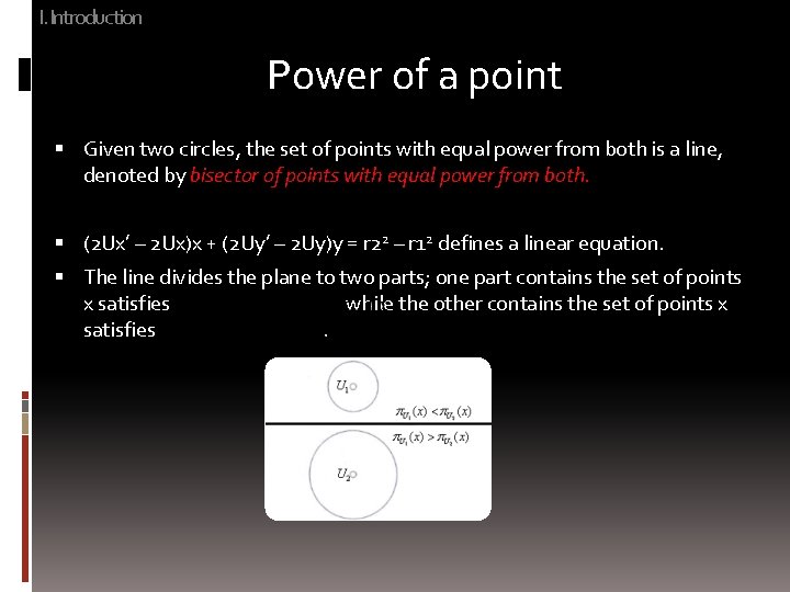 I. Introduction Power of a point Given two circles, the set of points with