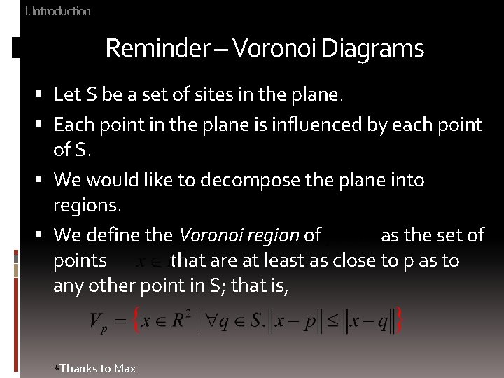 I. Introduction Reminder – Voronoi Diagrams Let S be a set of sites in