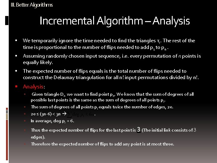 III. Better Algorithms Incremental Algorithm – Analysis We temporarily ignore the time needed to